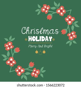 Poster text of christmas holiday, with unique leaf flower frame decoration. Vector