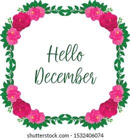 Poster text of hello december, with green leaves frame background and pink rose flower. Vector