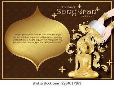 Poster of Thailand Songkran festival in traditional Thai pattern style, Hands of woman bathing the golden Buddha image with the name of event and example texts on brown background.