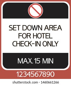  A poster that identifies the time of registration.
Set down area for hotel check-in only. Max.15 minutes.