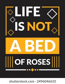 a poster that says life is not a bed of roses