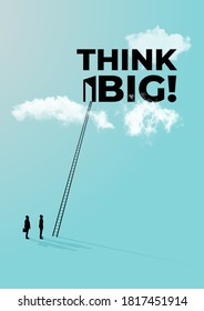 Poster Think Big motivational concept with big lettering, ladder and businessman's. Symbol of creativity, ideas, visions, inspiration and motivation. Vector illustration. Isolated on blue background.