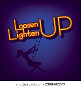 Poster for those who want Loosen Up Lighten Up