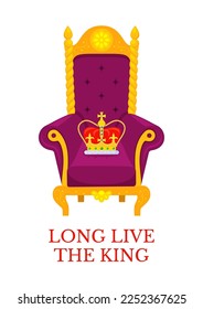 Poster with throne, crown and inscription Long Live the King. Design for occasion of taking throne and coronation of King Charles III. Great for signboard, banner, greeting card, flyer, print. Vector svg