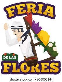 Poster with traditional male Silletero saluting at you and carrying a colorful silleta for Festival of the Flowers celebration (written in Spanish).