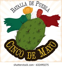 Poster with traditional ragged Mexican flag and nopal bloomed and with tuna fruit, to commemorate Battle of Puebla in Cinco de Mayo (written in Spanish) event.