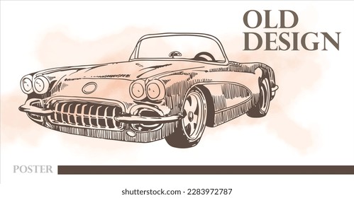 the poster transportation of hand drawn ink drawing for print and t-shirt. vintage card of classic car. classic transportation with vintage paper