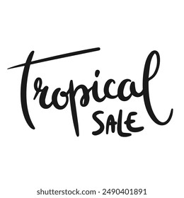 Cartel con caligrafía de moda, texto - venta tropical. Ilustración de letras de Vector para tipografía aislada en blanco. Imprimir a la fiesta, pegatina, Anuncio, insignia, diseño, volante, Web, publicidad.