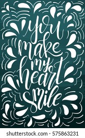 Poster with typographical quote. Hand lettering postcard. Ink vector illustration. You make my heart smile