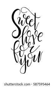 Poster with typographical quote. Hand lettering postcard. Ink vector illustration. Sweet love for you