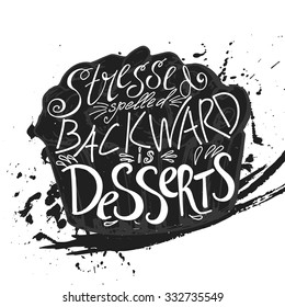Poster with typographical quote on dessert silhouette. Vector illustration for postcard. Bakery collection. Background with creative slogan