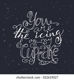 Poster with typographical quote on dessert silhouette. Vector illustration for postcard. Bakery collection. Background with creative slogan
