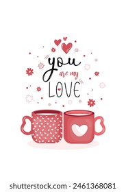 Poster, Valentine's Day card with mugs in love and the inscription You are my Love on a white background. Vector illustration