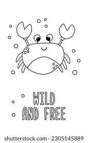Poster of vector cute cartoon crab with bubbles and text Wild and free in flat style. Isolated illustration of sea animal character for card