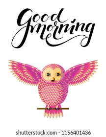 Poster with vector pink yellow owl sitting on a branch with lettering good morning above. Isolated bird on white background. Originally designed character, vector magenta owl spreading wings.