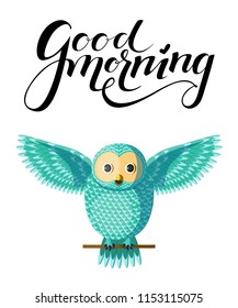 Poster with vector turquoise owl sitting on a branch with lettering good morning above. Isolated bird on white background. Originally designed character, vector teal owl spreading wings.