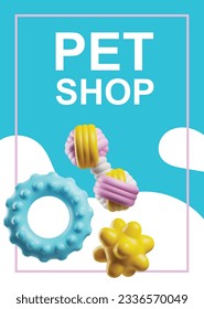 Poster or vertical banner about pet shop 3D style, vector illustration. Decorative design with text, realistic pet toys, abstract blue shape, pink frame