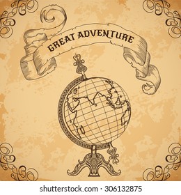 Poster with vintage globe and ribbon. Retro hand drawn vector illustration "Great adventure" in sketch style with grunge background old paper