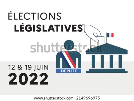 poster to vote for the legislative election in 2022 in blue, white and red on a white background with a waving French flag and a hand putting a vote in the National Assembly ballot box.