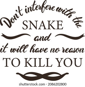 A poster with a warning about a snake.
Warning signs about snakes. Safety poster in areas with dangerous reptiles in their natural habitat. Lettering. Quotes. Vector.