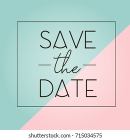 Poster wedding lettering save the date drawing on mint pink background.