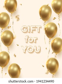 Poster witn realistic golden ballons and ribbons, serpentine, gold confetti and 3d letters goft for you. Vector illustration.