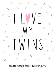 A poster with the words "I love my twins" on a white background with a pattern of multicolored beans.