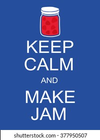 Poster with the words Keep Calm and Make Jam in white text and a pot or jar of jam above the text