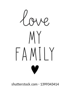 A poster with the words "love my family" on a white background.