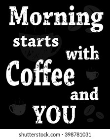 poster with words Morning starts with coffe and you Stock vector 