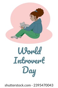 Poster for World Introvert Day with a girl with a cat on her lap. Flat color vector illustration