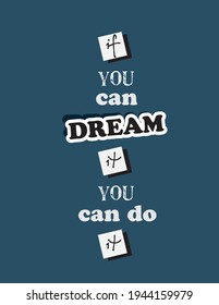 Poster if you can dream it you can do it