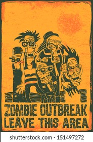 Poster Zombie Outbreak. Sign board with zombie, hand-written fonts, words Zombie Outbreak Leave This Area and textures. vector illustration. grunge effect in separate layer. 