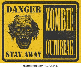 Poster Zombie Outbreak. Sign board with zombie face, hand-written fonts, words Zombie Outbreak Leave. Vector illustration. Eps8