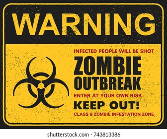 Poster zombie outbreak. Sign board with Zombie Outbreak Leave This Area. Vector illustration