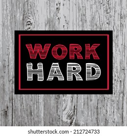 Poster,banner, design template. Work hard.