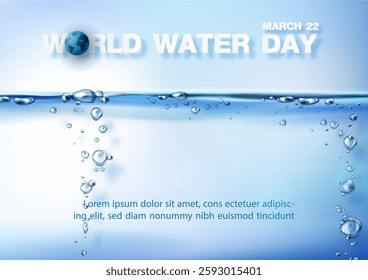 Poster's campaign of world water day with transparent pure water, water's bubbles with wording of World water day, example texts on blue background.