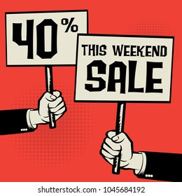 Posters in hands, business concept with text This Weekend Sale - 40 percent, vector illustration