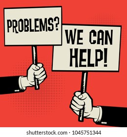 Posters in hands business concept with text Problems? We Can Help!, vector illustration