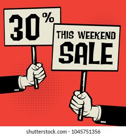 Posters in hands, business concept with text This Weekend Sale - 30 percent, vector illustration