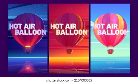 Posters with hot air balloon fly above sea or lake at night, sunset and day. Vector flyers of airship flight with cartoon flying bright hot air balloon with basket and reflection in water surface