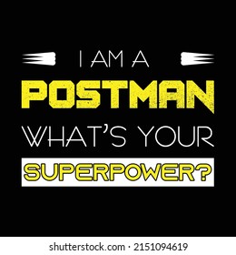 I am a postman what's your superpower typography t-shirt design and notebook design template