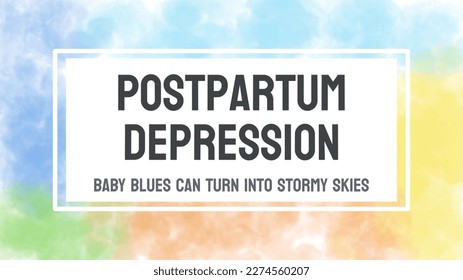 Postpartum depression: Depression that occurs after childbirth