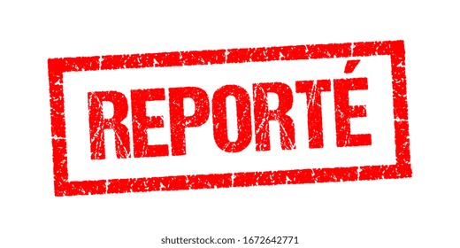Reporté, Postponed in French language