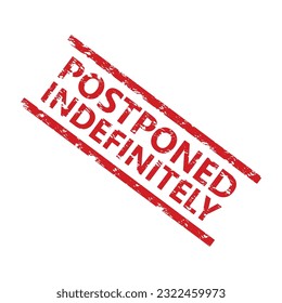 Postponed indefinitely rubber stamp to cancellation of event. Vector illustration. Red inked rubber stamp, event time date chnaged, deadline sticker, organizer logistic, managment announcment