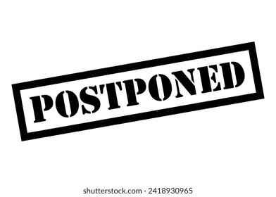 Postponed stamp symbol, label sticker sign button, text banner vector illustration .