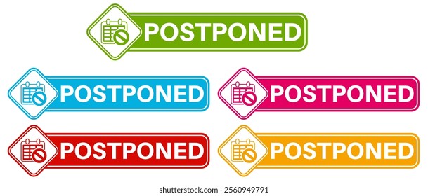 postponed sticker sign set. reschedule information label symbol template vector illustration