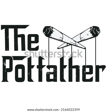pot father design,pot calligraphy design Cannabis vector weed joint 420 ganja high on weed Green Marijuana Template for card, poster, banner,print for t-shirt logo,badge, illustration,clipart, sticker