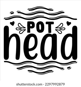 pot head   SVG  T shirt design Vector File