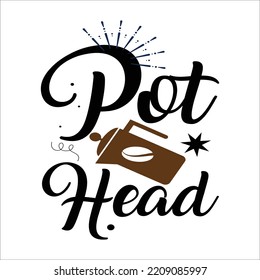 Pot head t shirt design vector